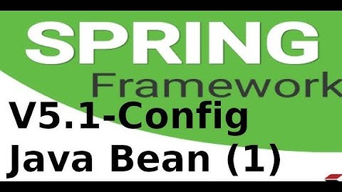 Spring MVC - V51 -  Cấu hình bean trong Spring Boot (p1)