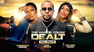 THE HANDS YOU'RE DEALT (Full Movie) Ray Emodi/Chinenye Nnebe/Esther 2022 Movies | Nigerian Movies