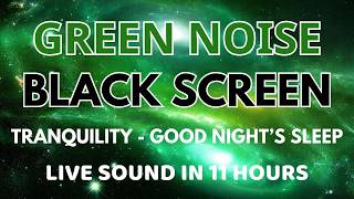 Full Good Night's Sleep With Green Noise Sound For Relaxation And Healing - Black Screen In 11 Hours News