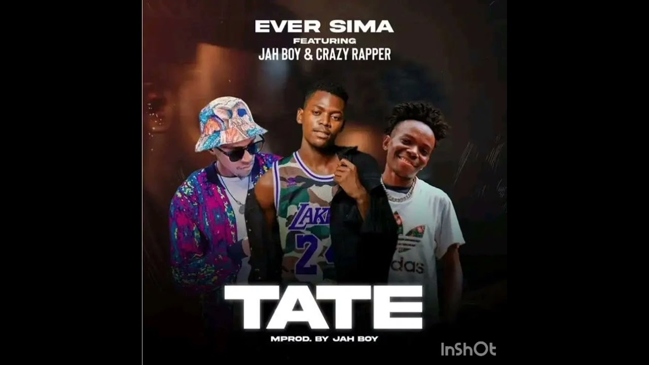 Ever sima ft Jah boy & Crazy rapper - Tate
