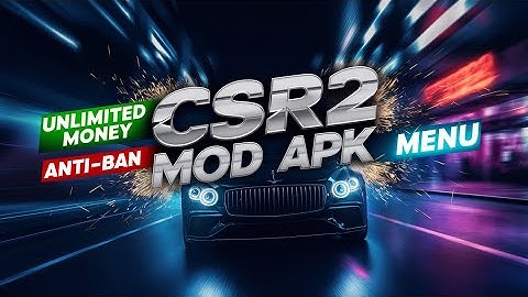 CSR2 Mod Apk with Menu | Unlimited Money | Anti - Ban | 5.2.0