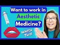 What is it like working in aesthetic medicine watch to find out