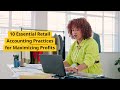 10 essential retail accounting practices for maximizing profits