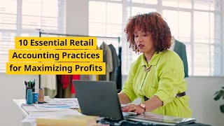 10 Essential Retail Accounting Practices for Maximizing Profits