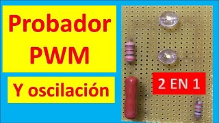 probador de dos señales importantes PWM Y OSCILACION de cualquier fuente conmutada.