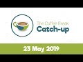 The Coffee Break Catch-up (Replay)  23 May 2019