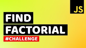 Find the Factorial of a Given Number in JavaScript | Learn JavaScript & Algorithms