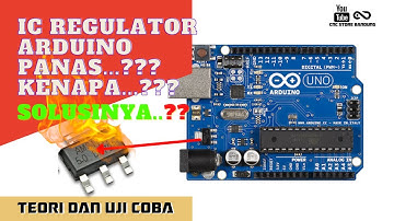 PENJELASAN KENAPA IC REGULATOR ARDUINO PANAS, TEGANGAN DROP, TERBAKAR DAN SOLUSINYA, DISIPASI DAYA