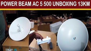 UBNT Power Beam 5AC 500 Unboxing for long range 13 km