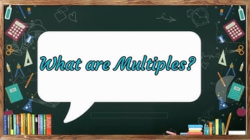 MULTIPLES || What are Multiples? and How to find Multiples of the given number?
