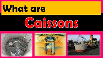 What are Caissons?