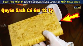 Cô Gái Mang QUYỂN SÁCH BẰNG DA NGƯỜI Đến Tiệm Tạp Hóa Thần Bí Hét Giá 12 Tỷ