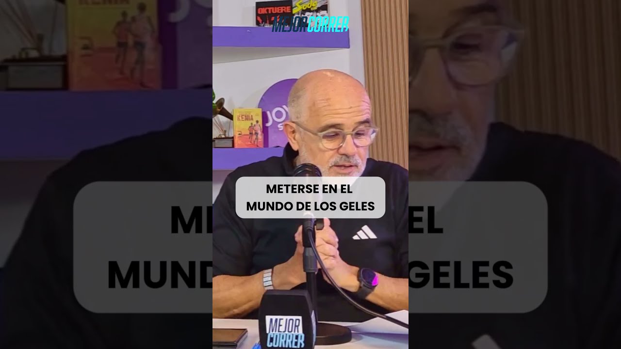 METERSE EN EL MUNDO DE LOS GELES| MEJOR CORRER #correr #podcast #runner