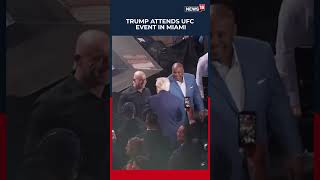 US President Donald Trump Was Seen Attending A UFC Event In Miami | N18S