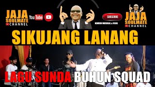 LAGU SUNDA  (BUHUN SQUAD) JAJA SOULMATE  Sikujang Lanang Feat BOHIM Preman Pensiun