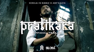 Pratīkāra - Scream In Bubble X Asep Balon (Official Trailer)