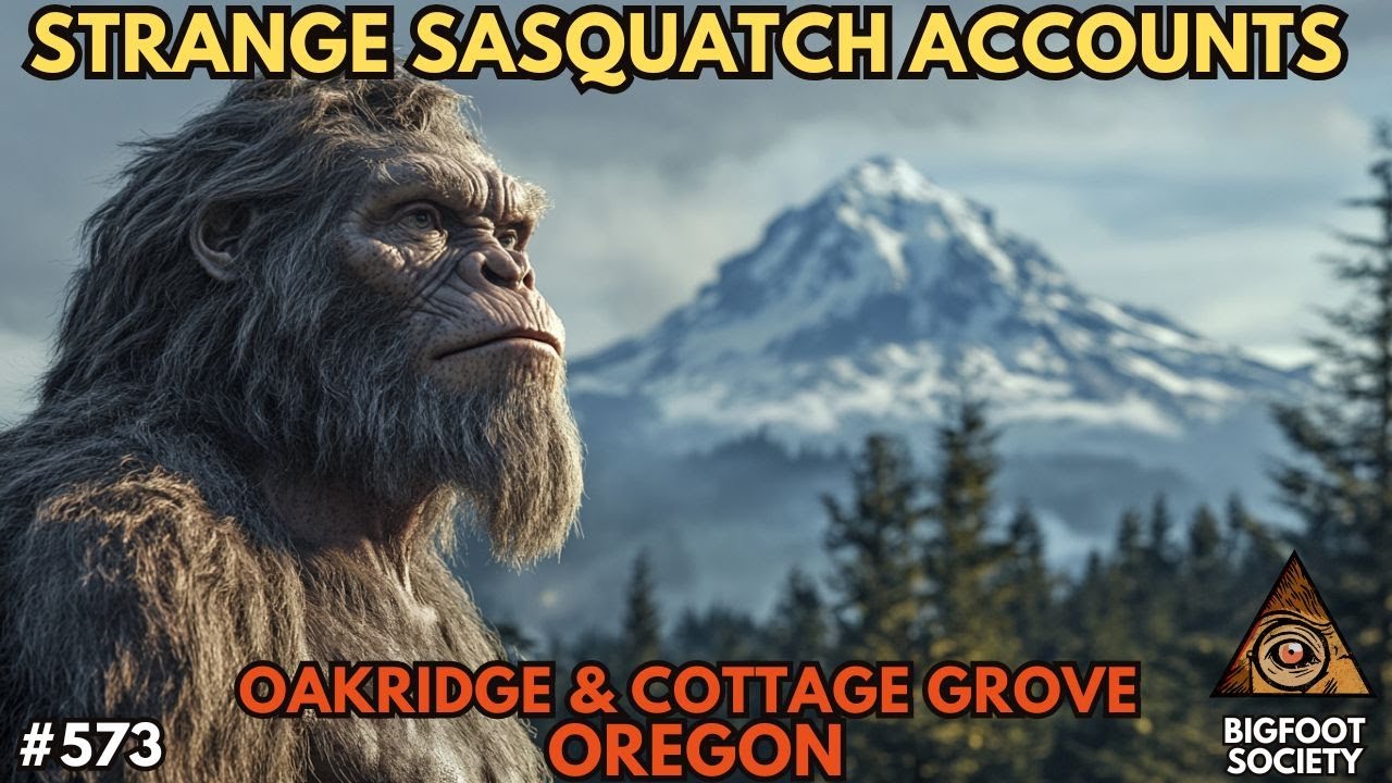 Sasquatch Strangeness of Oakridge, Oregon | Bigfoot Society 573 Sasquatch Strangeness of Oakridge, Oregon | Bigfoot Society 573