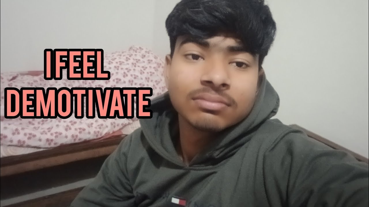  I feel demotivate 😞