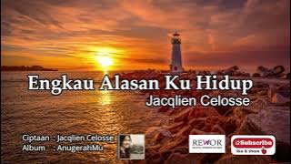 ALBUM WORSHIP JACQLIEN CELOSSE  - ENGKAU ALASAN KU HIDUP  - ALBUM ANUGERAHMU