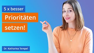 Prioritäten Setzen 5 Einfache Fragen, Die Mir Im Alltag Helfen, Bessere Entscheidungen Zu Treffen