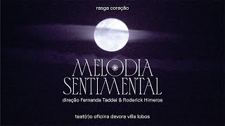 Rasga Coração - Melodia Sentimental - Teatro Oficina