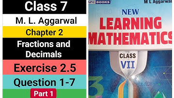 class 7 math | ml aggarwal | chapter 2 | Fractions and Decimals | exercise 2.5 | question 1-7 | ICSE