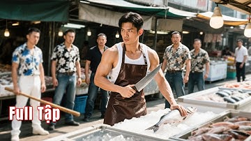 Chiến Thần nghỉ hưu đi bán cá ngoài Chợ, bị đám côn đồ mới nhú đòi tiền bảo kê và cái kết thảm khóc