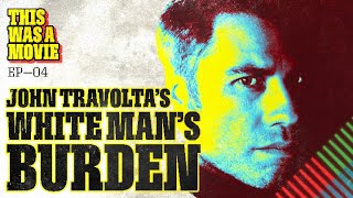 Travolta's Buried and Forgotten RaceSwapping Movie: White Man's Burden