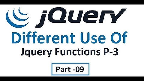jQuery tutorial for beginners :Part - 09  Use of jQuery functios up to our choice