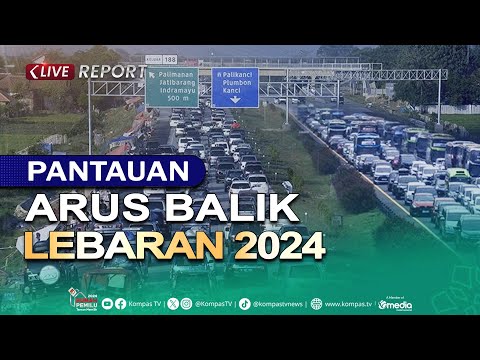 LIVE - 24 Jam Pantauan CCTV di Ruas Tol Arus Balik Lebaran 2024