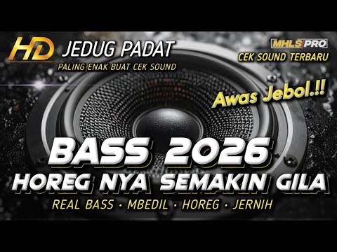 AWAS JEBOL DJ FULL BASS TERBARU 2025 2026 CEK SOUND HOREG GILA MHLS PRO