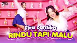 Fira Cantika - Rindu Tapi Malu (Official Music Video)