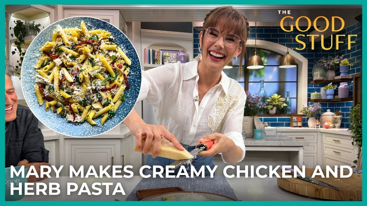 Mary Makes Creamy Chicken And Herb Pasta The Good Stuff With Berg