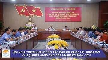 Hội nghị triển khai công tác bầu cử Quốc hội khóa XVI và đại biểu HĐND các cấp nhiệm kỳ 2026 - 2031
