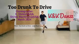 Too Drunk To Drive - Line Dance (Choreo : K. Sholes & Shirley Blankenship)