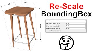 Draw BoundingBox and Rescale Bounding Box in SketchUp