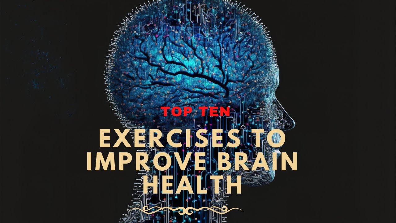 Top 10 Exercises to Improve Brain Health - YouTube