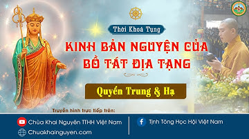 Thời khóa Tụng Kinh Địa Tạng - Quyển Trung & Hạ ngày 24/7/2022