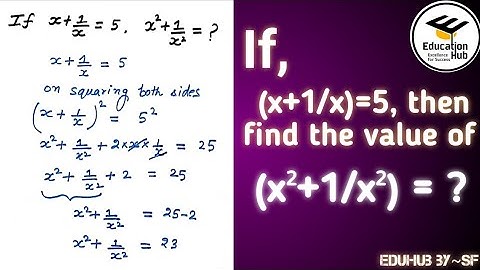 If x+1/x=5, find x²+1/x²=? || basic algebraic questions based on x+1/x || maths with EduHub by~sf