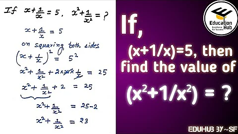 If x+1/x=5, find x²+1/x²=? || basic algebraic questions based on x+1/x || maths with EduHub by~sf