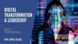 Introduction to Digital Transformation & Leadership - What to expect with Tom Bryant