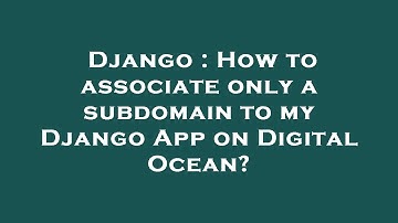 Django : How to associate only a subdomain to my Django App on Digital Ocean?