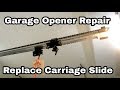 Replace Garage Door Opener Carriage Slide