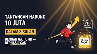 Tantangan Nabung 10 Juta dalam 3 Bulan dengan Gaji UMR, Berhasil Gak?