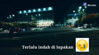 terlalu indah untuk di lupakan story wa