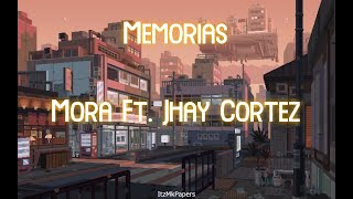 Memorias - Mora Ft. Jhay Cortez (Lyrics/Letra). ItzMkPapers.