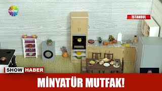 Minyatür mutfak!