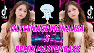 DJ TEENAGE MONALISA X REMIX MASTER BASS ||VIRAL TIKTOK TERBARU 2024