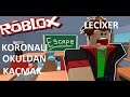 KORONALI OKULDAN KAÇMAK - ROBLOX