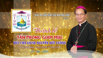 Thánh lễ Tấn phong Giám mục giáo phận Thanh Hóa Giuse Nguyễn Đức Cường